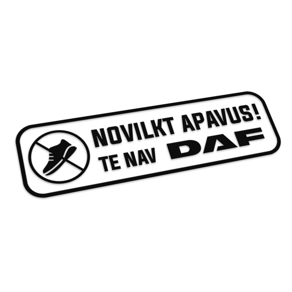 Novilkt apavus! Te nav DAF