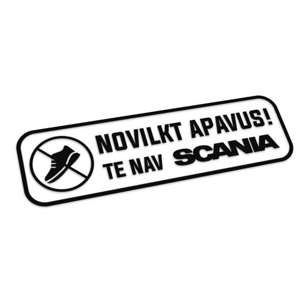 Novilkt apavus! Te nav SCANIA