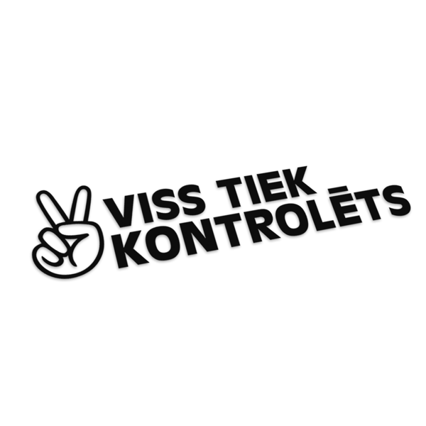 Viss tiek kontrolēts